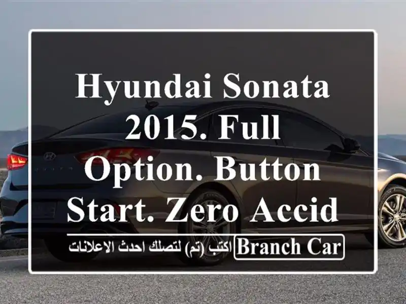 Hyundai Sonata 2015. full option. button start. zero accident free car