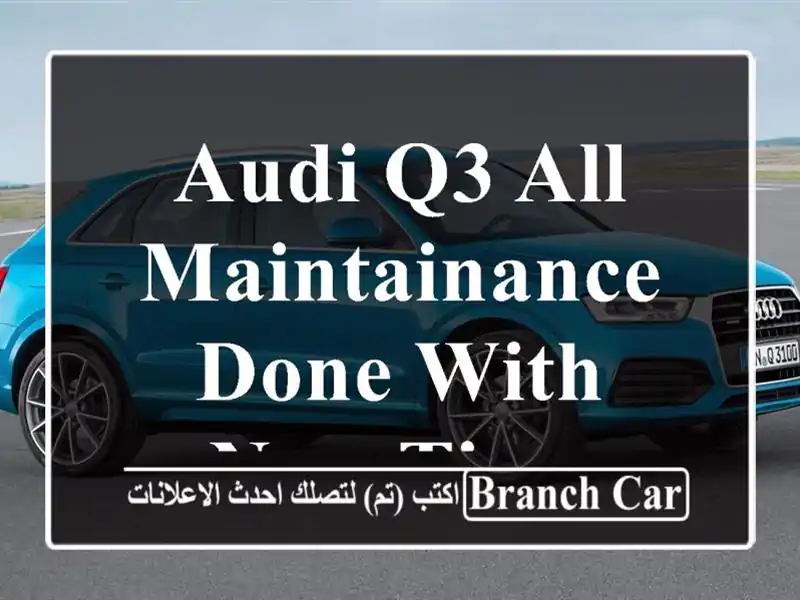 audi q3 all maintainance done with new tires