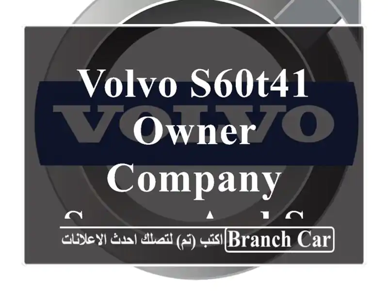 Volvo S60T41 Owner Company Source and Service
